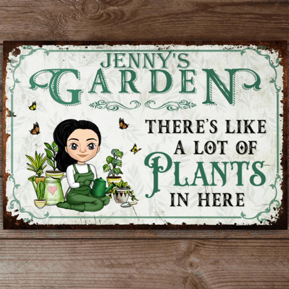 There's Like A Lot Of Plants In Here - Personalized Metal Sign, Gift For Garden Lover, Garden Sign