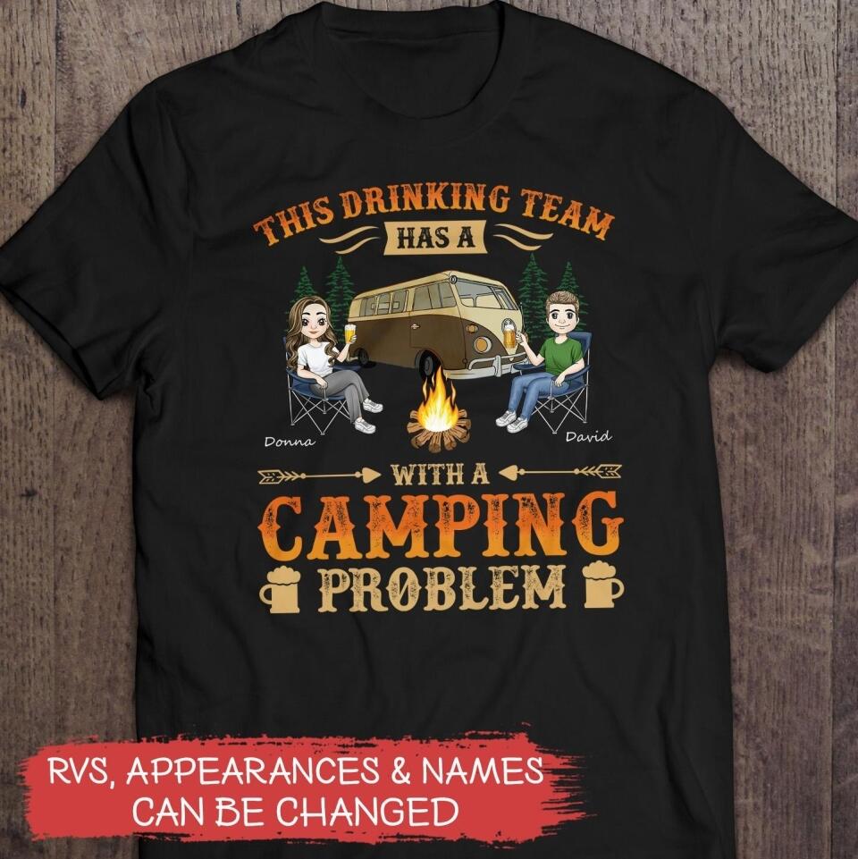This Drinking Team Has A With A Camping Problem - Personalized  T-Shirt, Gift  For Camping Lover