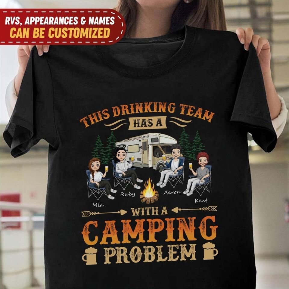 This Drinking Team Has A With A Camping Problem - Personalized  T-Shirt, Gift  For Camping Lover
