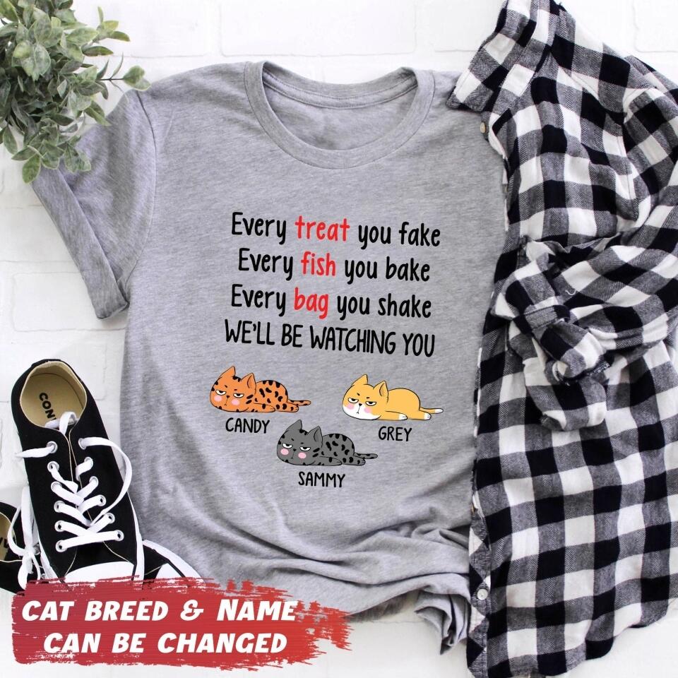 Every Treat You Fake, Funny Custom T Shirt, Personalized Gifts for Cat Lovers