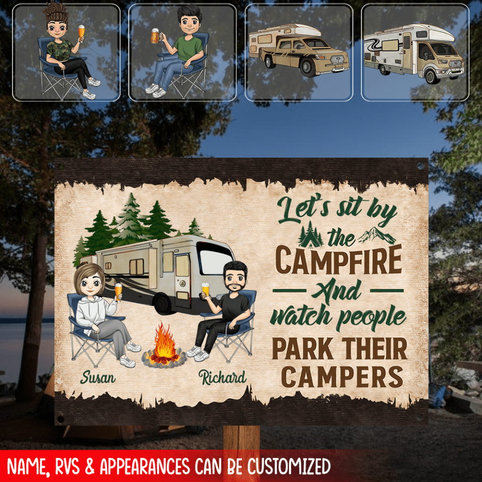 Let&#39;s Sit By The Campfire And Watch People Park Their Campers - Personalized Metal Sign