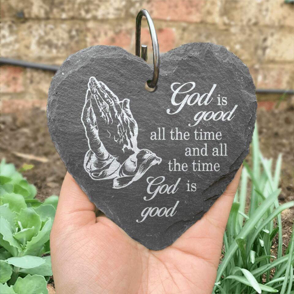 God Is Good All The Time And All The Time God Is Good - Personalized Slate