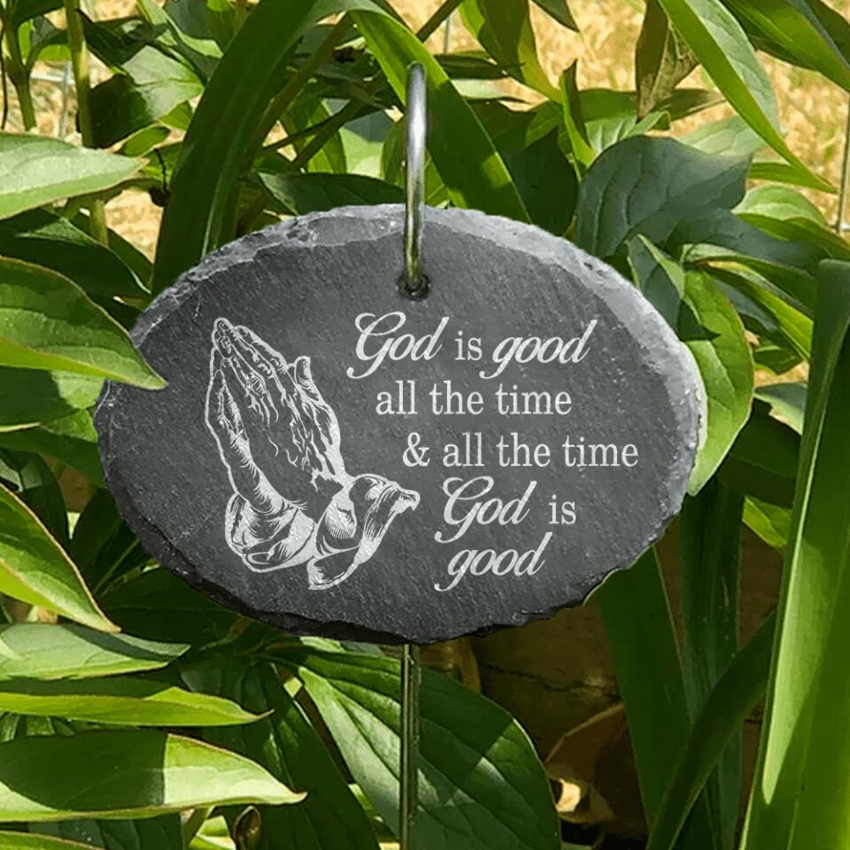 God Is Good All The Time And All The Time God Is Good - Personalized Slate