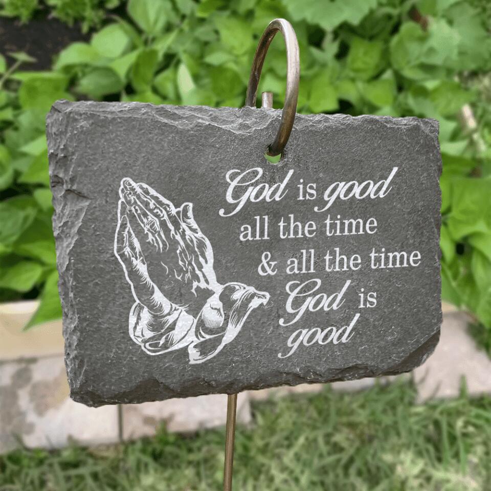 God Is Good All The Time And All The Time God Is Good - Personalized Slate