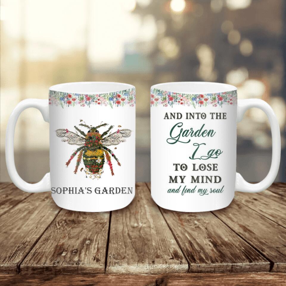And into the garden i go to lose my mind and find my soul - Personalized Mug