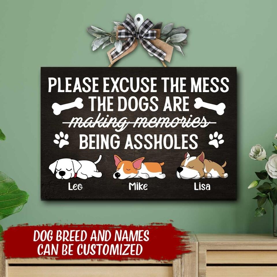 Please Excuse The mess the Dogs - Personalized Wooden Door Sign