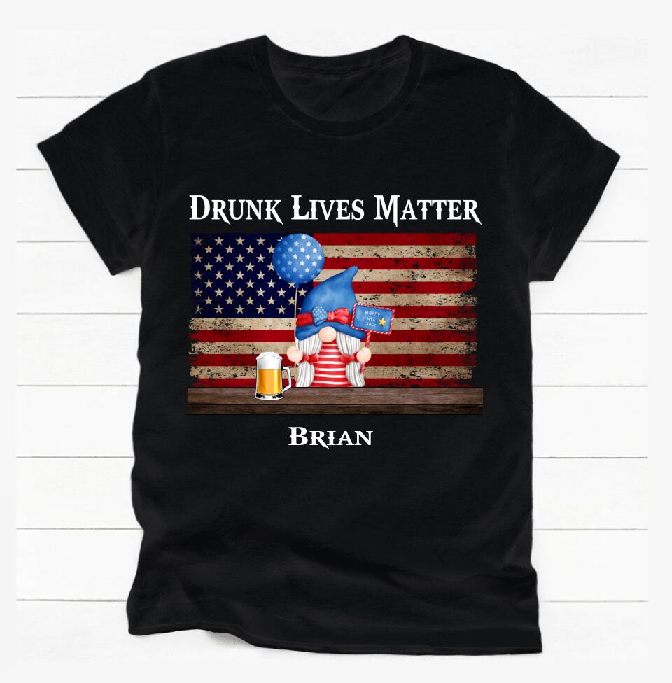 Drunk Lives Matter, Gift For Family, Gift For Friend - Personalized T-shirt