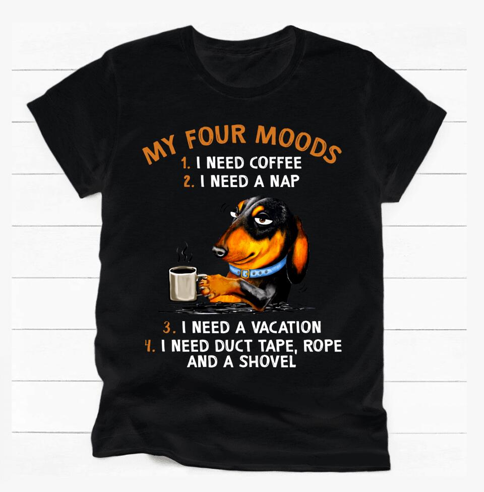 My Four Moods - Personalized T-shirt, Gift For Dog Lovers, Dog T-shirt, Dog and Coffee Tee