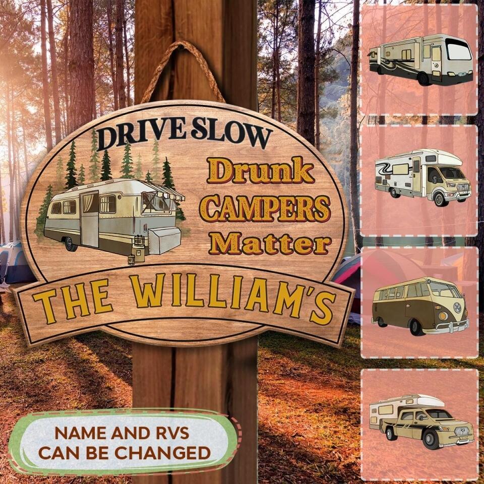 Drive Slow Drunk Campers Matter - Personalized Wooden Door Sign, Gift For Camper