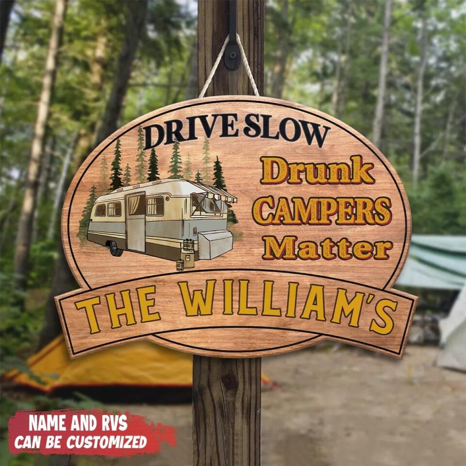 Drive Slow Drunk Campers Matter - Personalized Wooden Door Sign, Gift For Camper