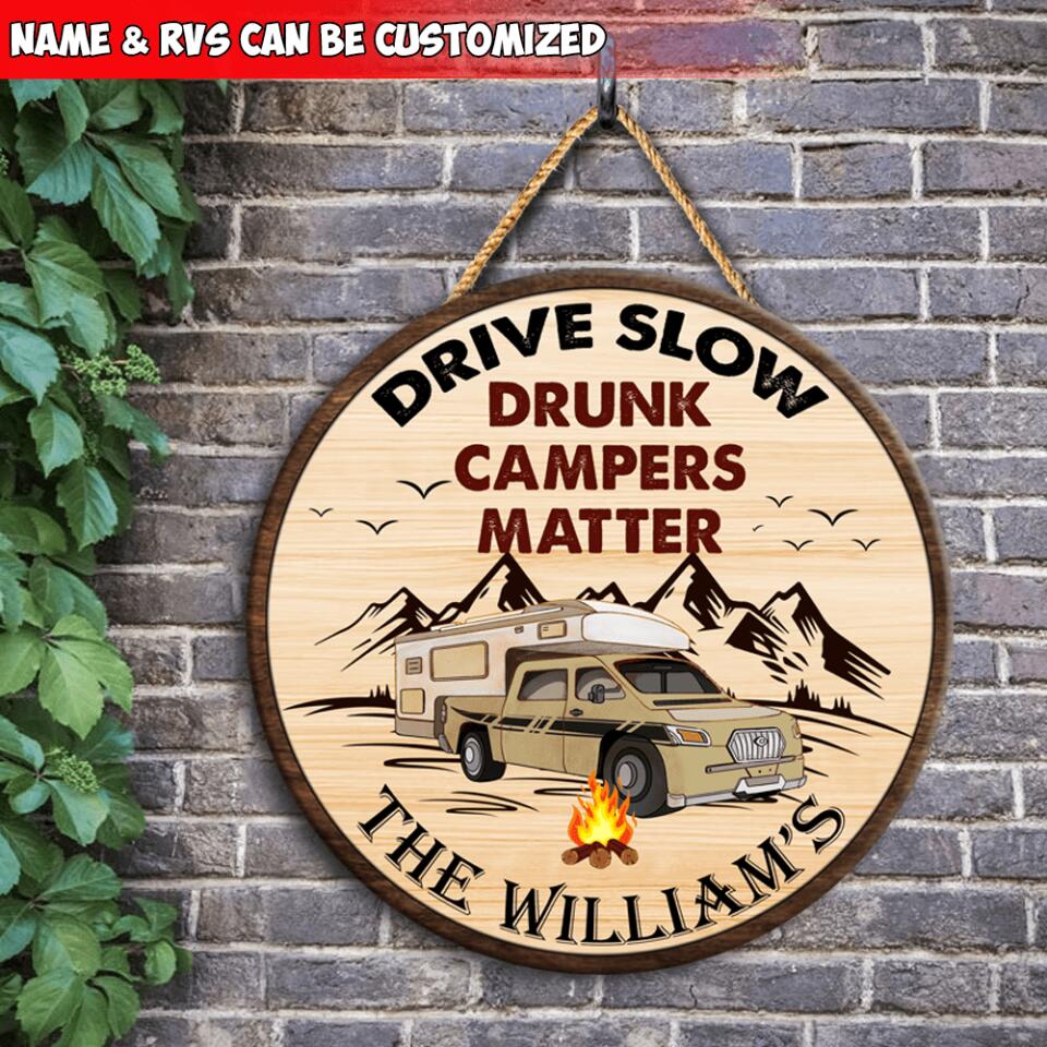 Wooden Sign, Drive Slow Drunk Campers Matter - Personalized Door Sign