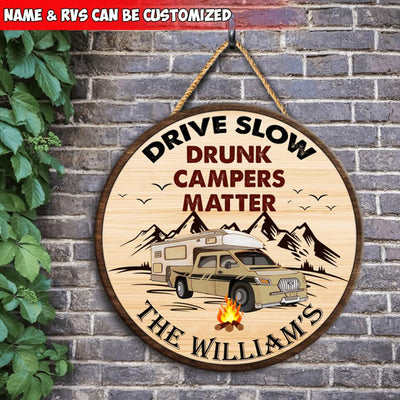 Wooden Sign, Drive Slow Drunk Campers Matter - Personalized Door Sign