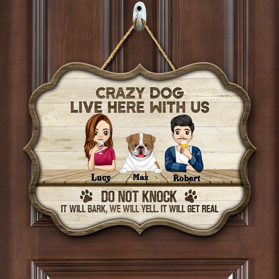 Crazy Dogs Live Here With Us, Do Not Knock - Personalized Doorsign, Gift For Dog Lovers