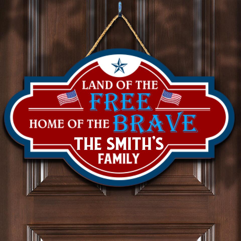 Land Of The Free Home Of The Brave, Gift For Family - Personalized Door Sign
