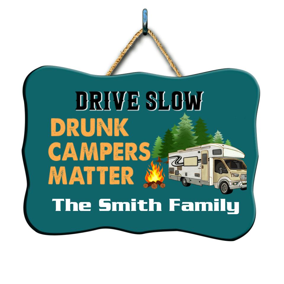 Drive Slow Drunk Campers Matter - Personalized 2 Layer Wooden Door Sign