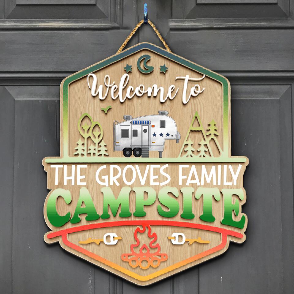 Welcome To The Campsite - Personalized Wooden Door Sign 2 Layers, Gift For Camper, Camping RV Decoration