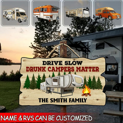 Wood Sign Style New, Drive Slow Drunk Campers Matter - Personalized Door Sign
