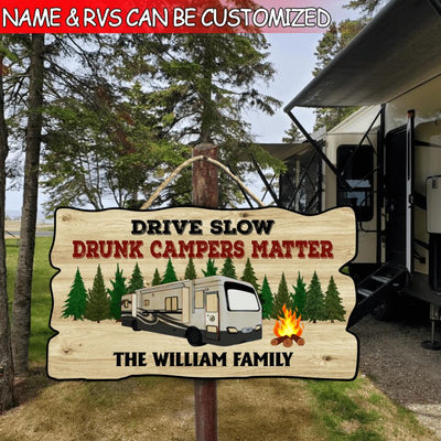 Wood Sign Style New, Drive Slow Drunk Campers Matter - Personalized Door Sign
