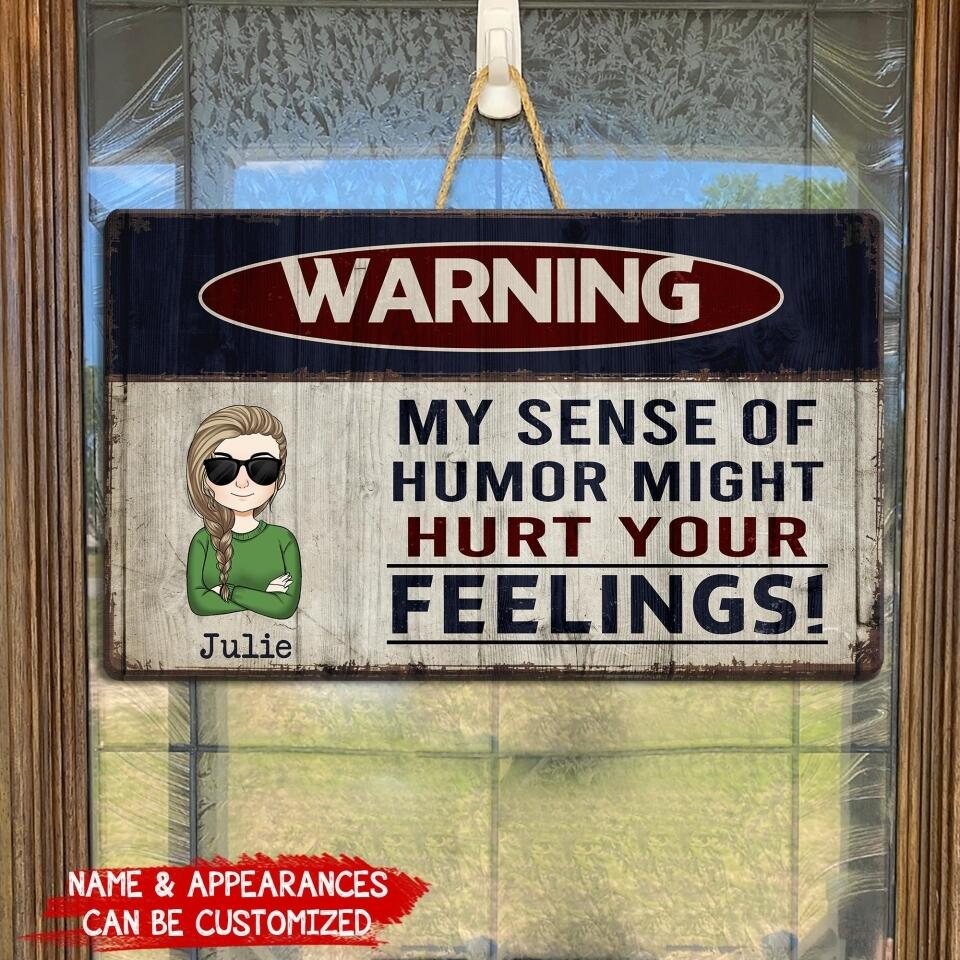 Warning My Sense Of Humor Might Hurt Your Feelings - Personalized Wooden Sign
