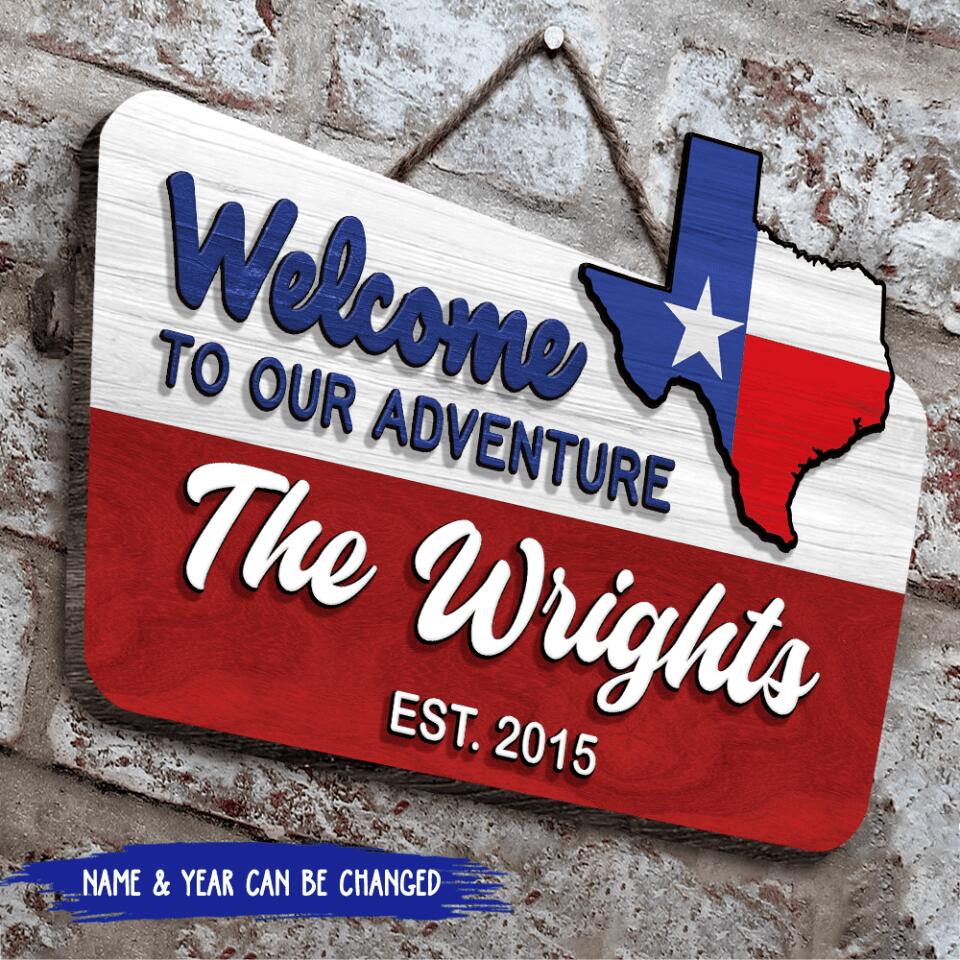 Welcome To Our Adventure - Texas Flag Style - Custom 2 Layer Wooden Door Sign