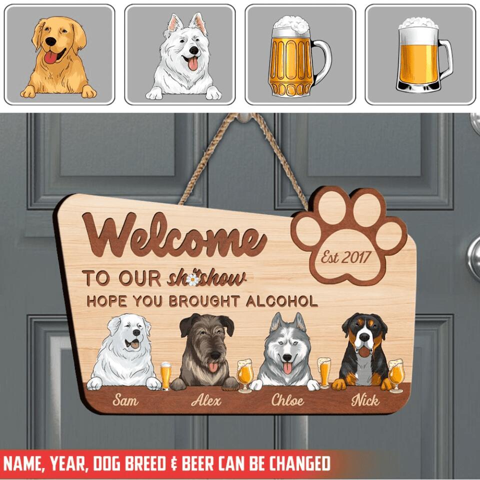 Welcome To Our Shitshow Hope You Brought Alcohol - Persoanalized Wooden Door Sign