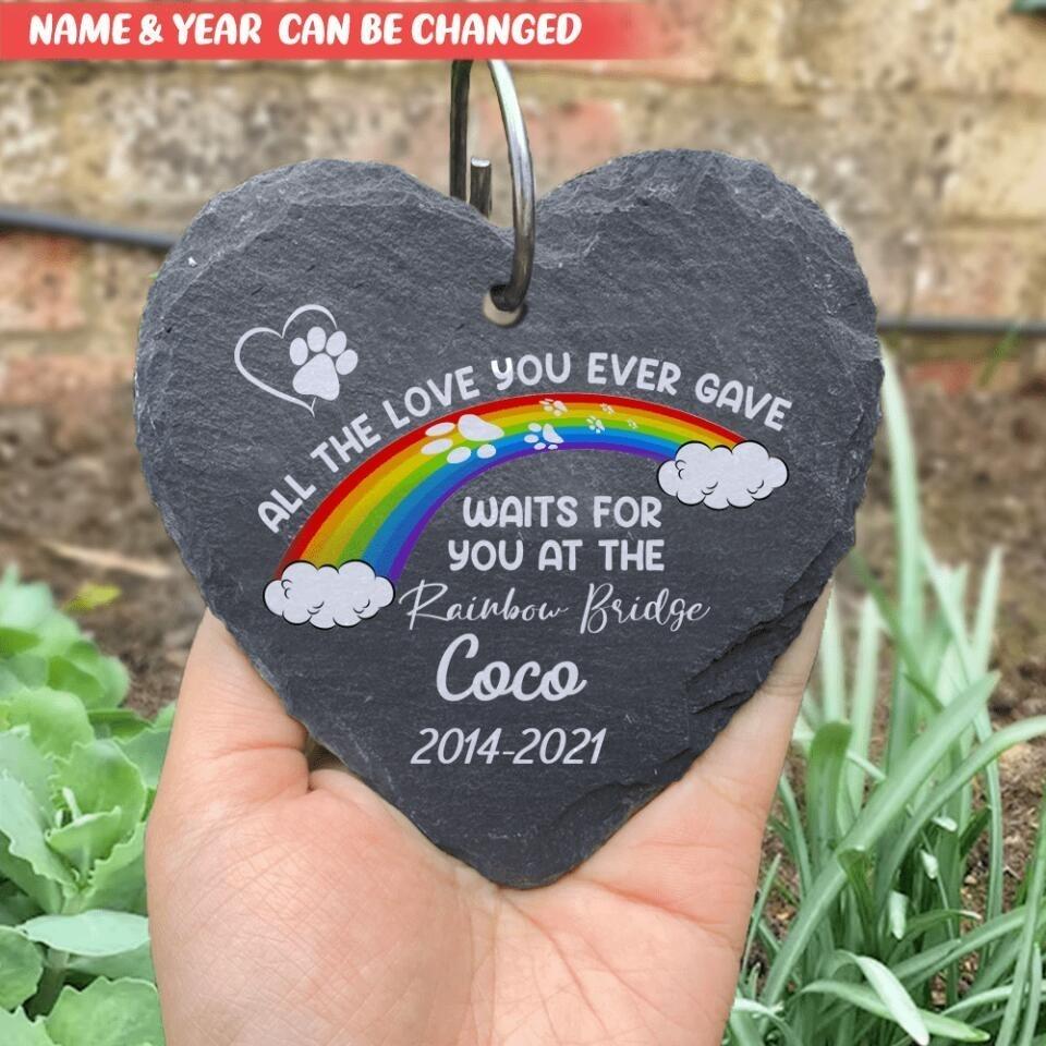 All The Love You Ever Gave Waits For You At The Rainbow Bridge - Personalized Garden Slate, Pet Loss Sign