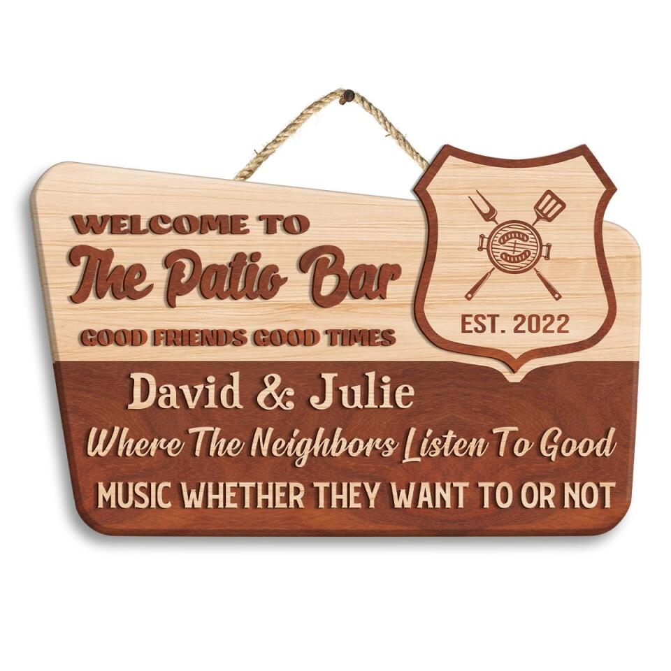 Where The Neighbors Listen To Good Music Whether They Want To Or Not - Personalized Door Sign 2 layer