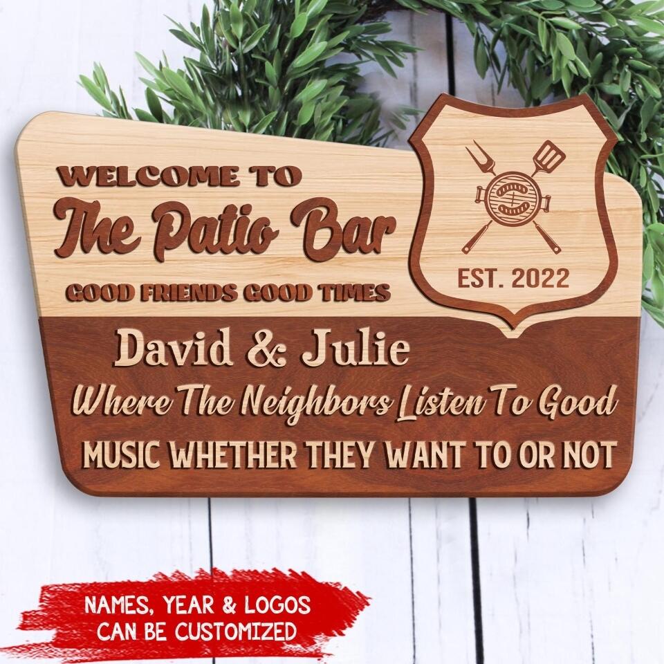 Where The Neighbors Listen To Good Music Whether They Want To Or Not - Personalized Door Sign 2 layer