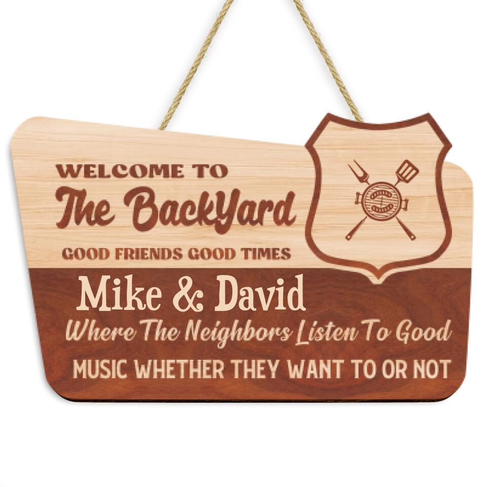 Where The Neighbors Listen To Good Music Whether They Want To Or Not - Personalized Door Sign 2 layer