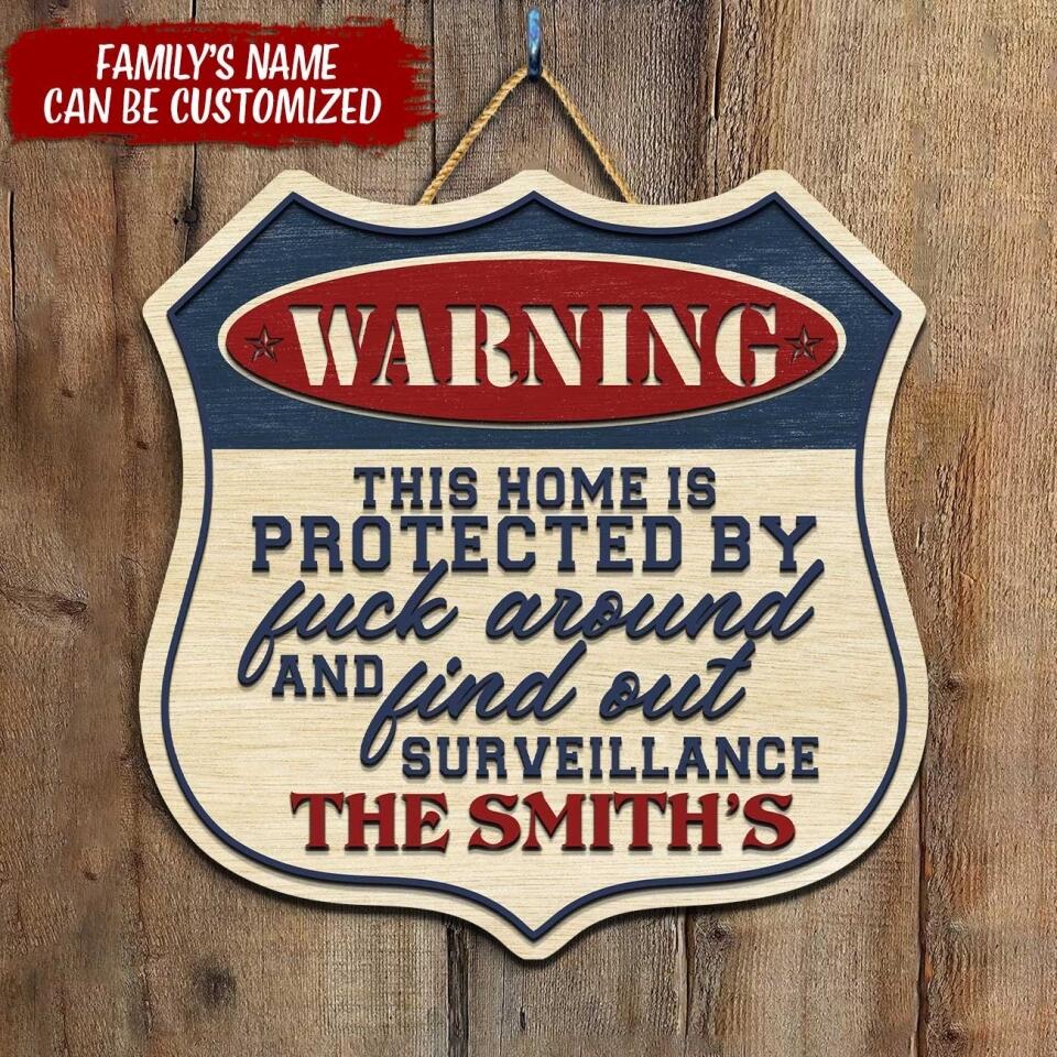 Warning This Home Is Protected By Fuck Around And Find Out Surveillance - Personalised Wooden Sign 2 layer