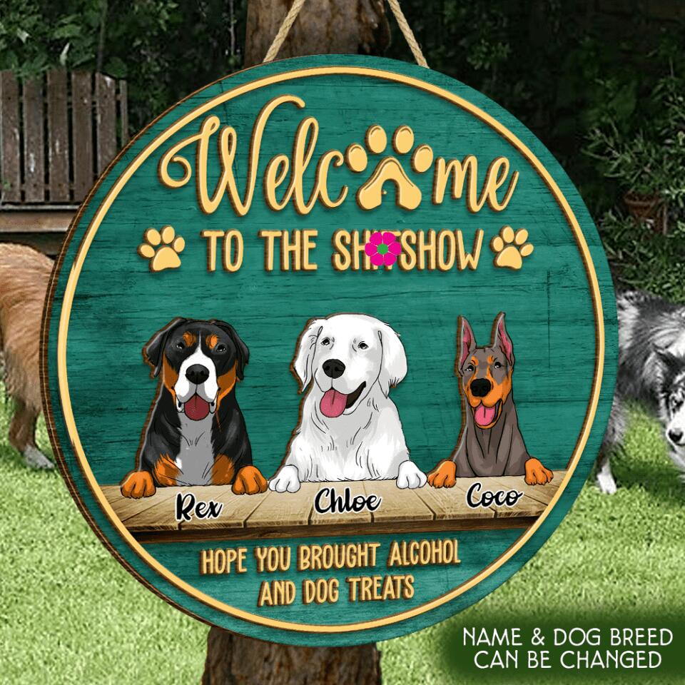 Welcome To The Shitshow Hope You Brought Alcohol And Dog Treats - Personalized 2 Layer Round Wooden Sign