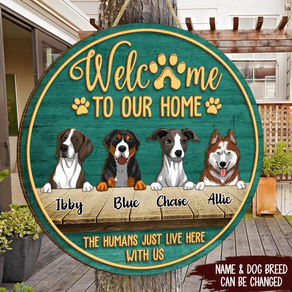 Welcome To Our Home The Human Just Lives Here With Us - Personalized 2 Layer Round Wooden Sign