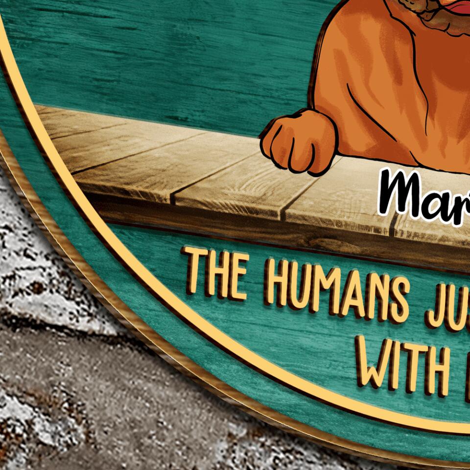 Welcome To Our Home The Human Just Lives Here With Us - Personalized 2 Layer Round Wooden Sign