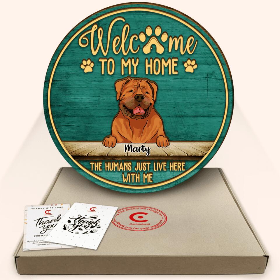 Welcome To Our Home The Human Just Lives Here With Us - Personalized 2 Layer Round Wooden Sign