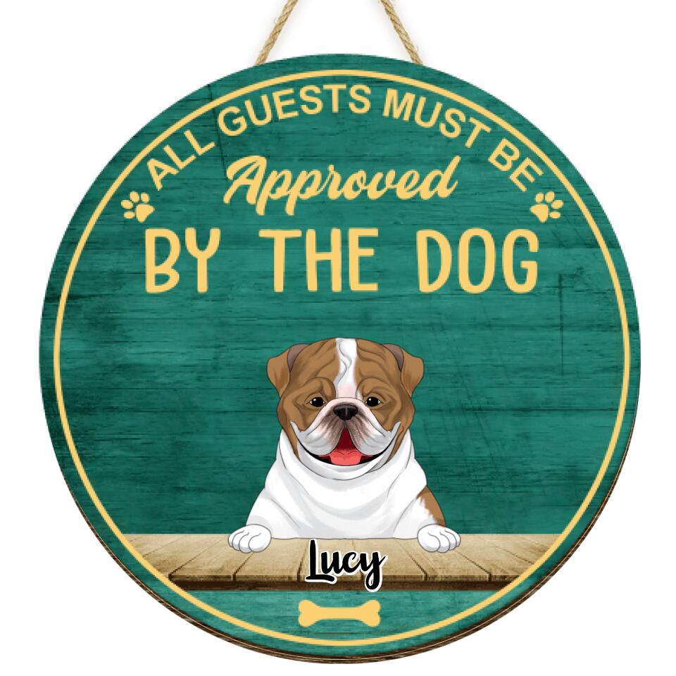 All Guests Must Be Approved By The Dog - Personalized 2 Layer Round Wooden Sign