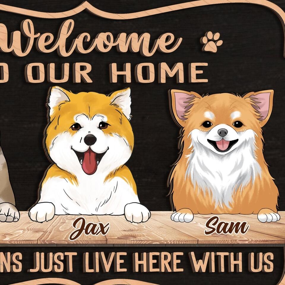 Welcome To Our Home The Human Just Lives Here With Us - Personalized 2 Layer Wooden Sign Custom Shape