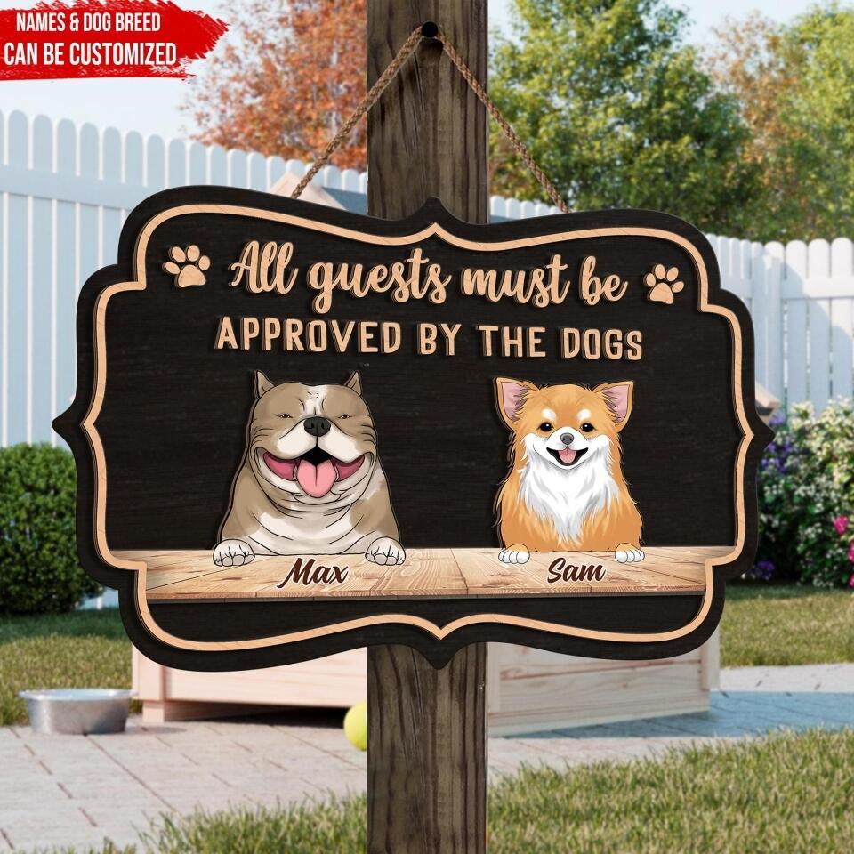 All Guests Must Be Approved By The Dog - Personalized 2 Layer Wooden Sign Custom Shape