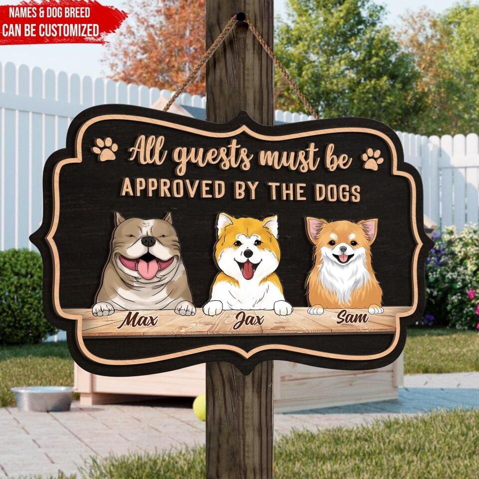All Guests Must Be Approved By The Dog - Personalized 2 Layer Wooden Sign Custom Shape