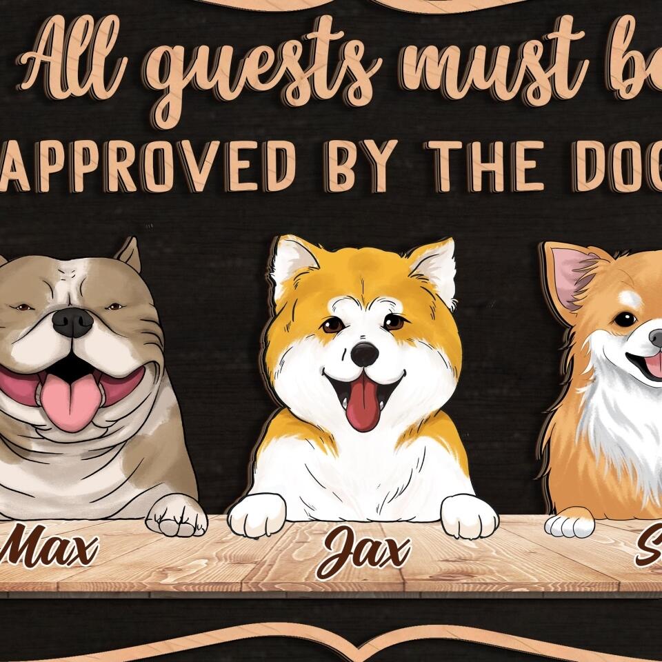 All Guests Must Be Approved By The Dog - Personalized 2 Layer Wooden Sign Custom Shape