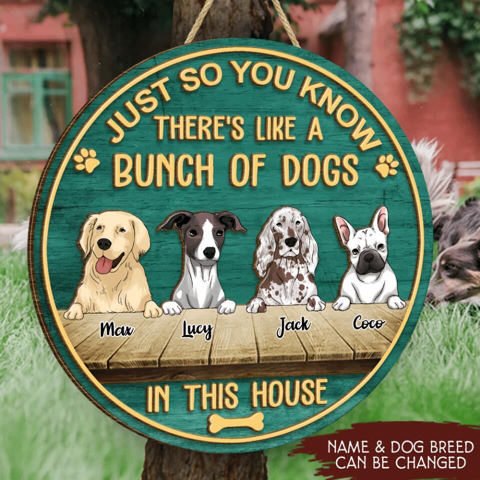 Just So You Know There's Like A Bunch Of Dogs In This House - Personalized 2 Layer Round Wooden Sign