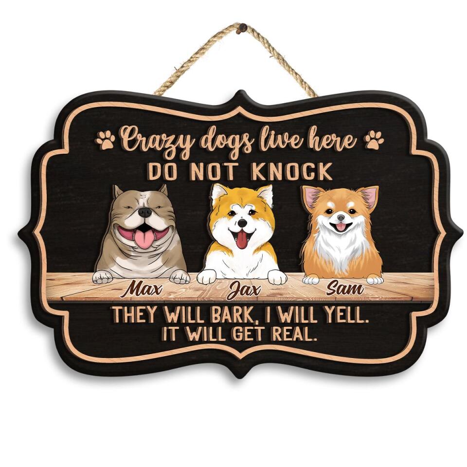 Crazy Dogs Live Here, Do not knock - Personalized 2 Layer Wooden Sign Custom Shape