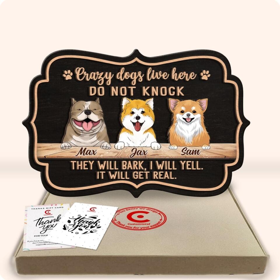 Crazy Dogs Live Here, Do not knock - Personalized 2 Layer Wooden Sign Custom Shape