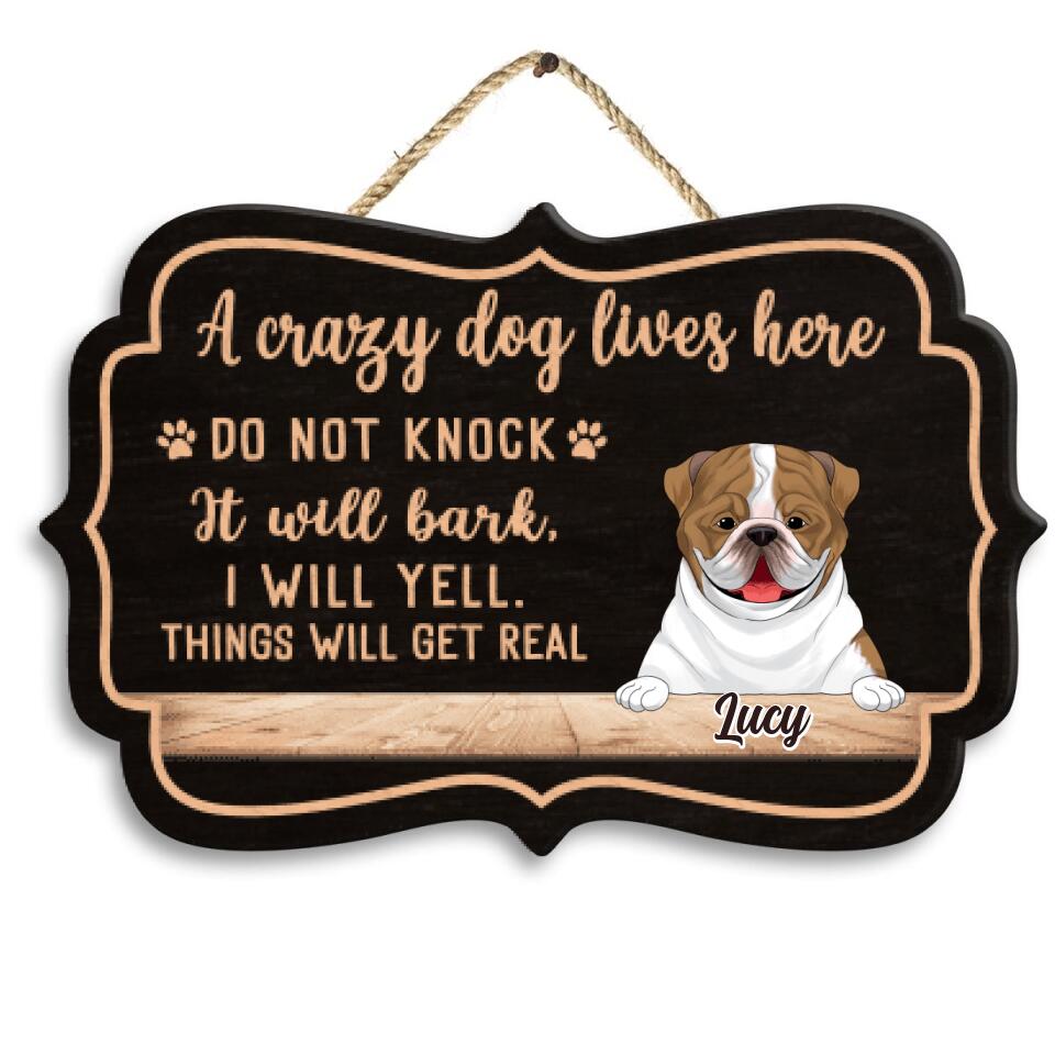 Crazy Dogs Live Here, Do not knock - Personalized 2 Layer Wooden Sign Custom Shape