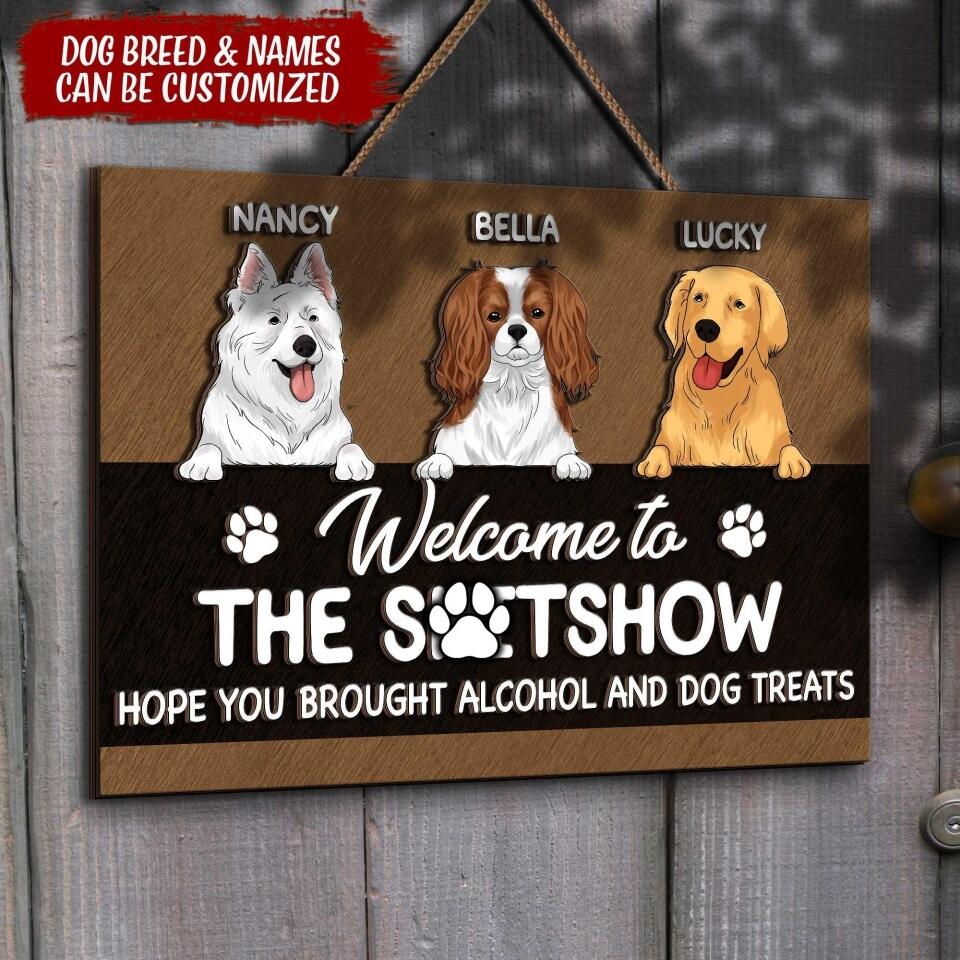 Welcome To The Shitshow Hope You Brought Alcohol And Dog Treats  - Personalized 2 Layer Rectangle Wooden Sign