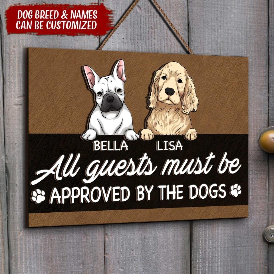 All Guests Must Be Approved By The Dog - Personalized 2 Layer Rectangle Wooden Sign