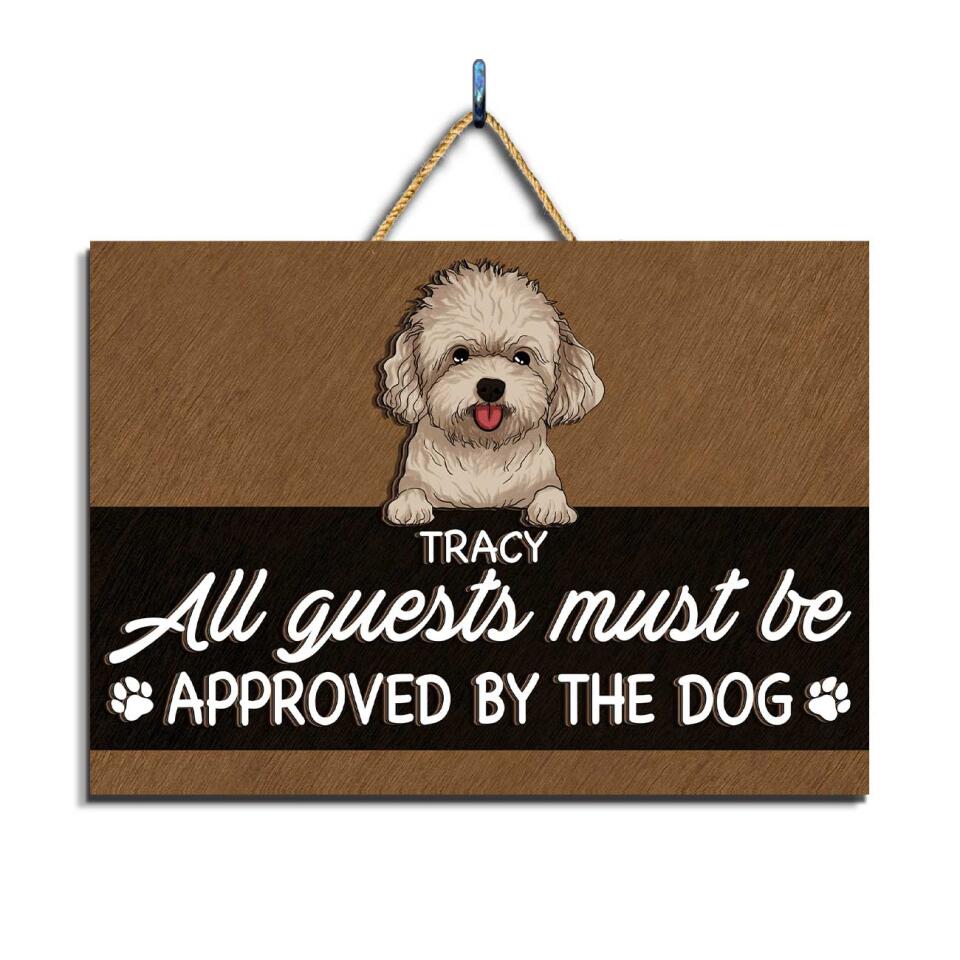 All Guests Must Be Approved By The Dog - Personalized 2 Layer Rectangle Wooden Sign