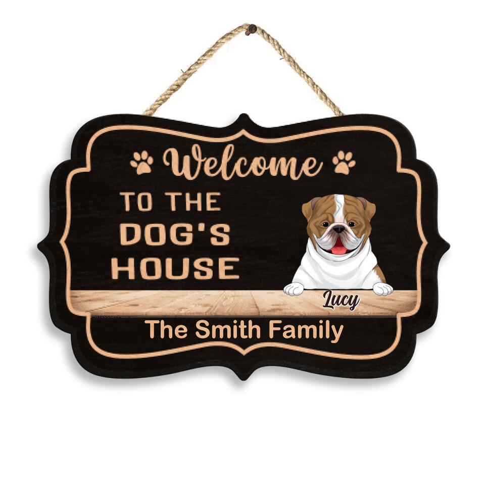 Welcome to the dog's house - Personalized 2 Layer Wooden Sign Custom Shape
