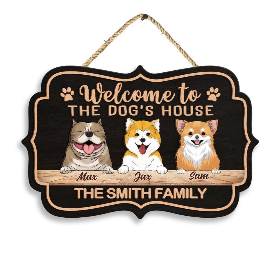 Welcome to the dog's house - Personalized 2 Layer Wooden Sign Custom Shape