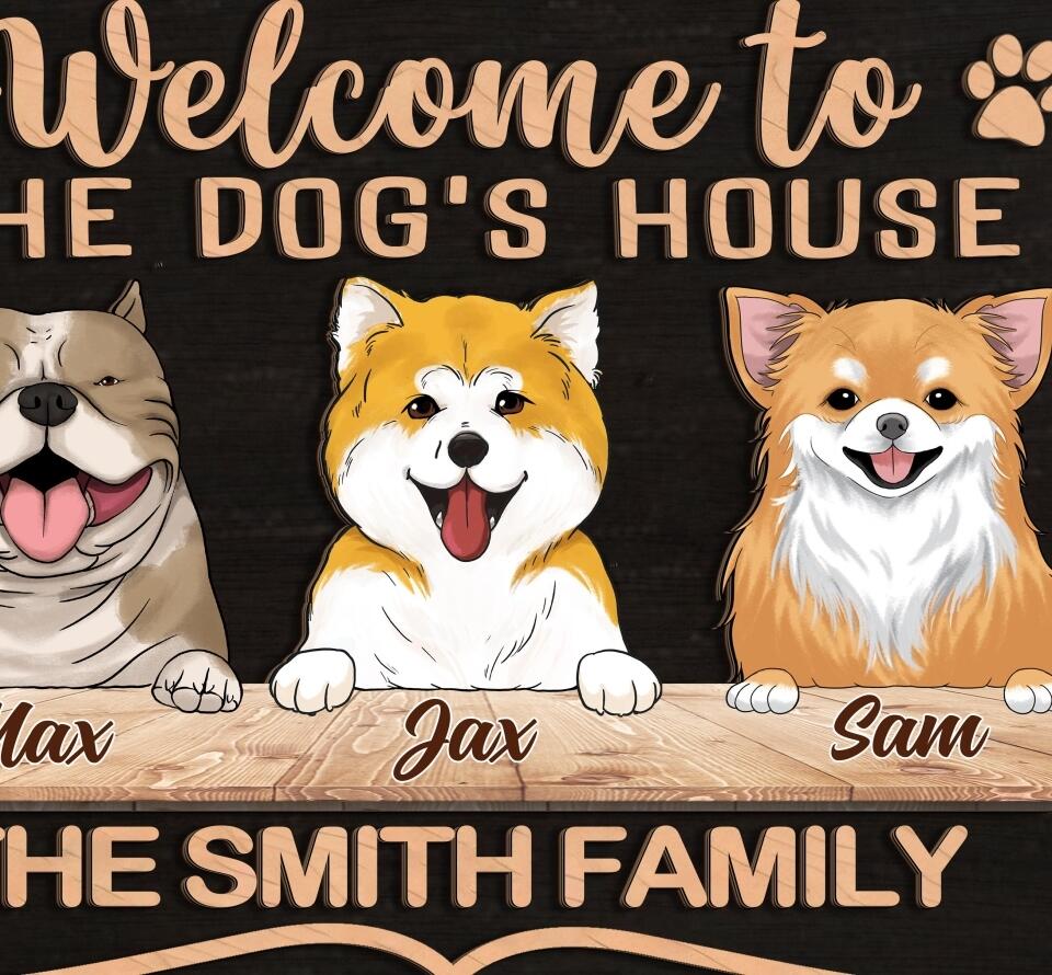 Welcome to the dog's house - Personalized 2 Layer Wooden Sign Custom Shape