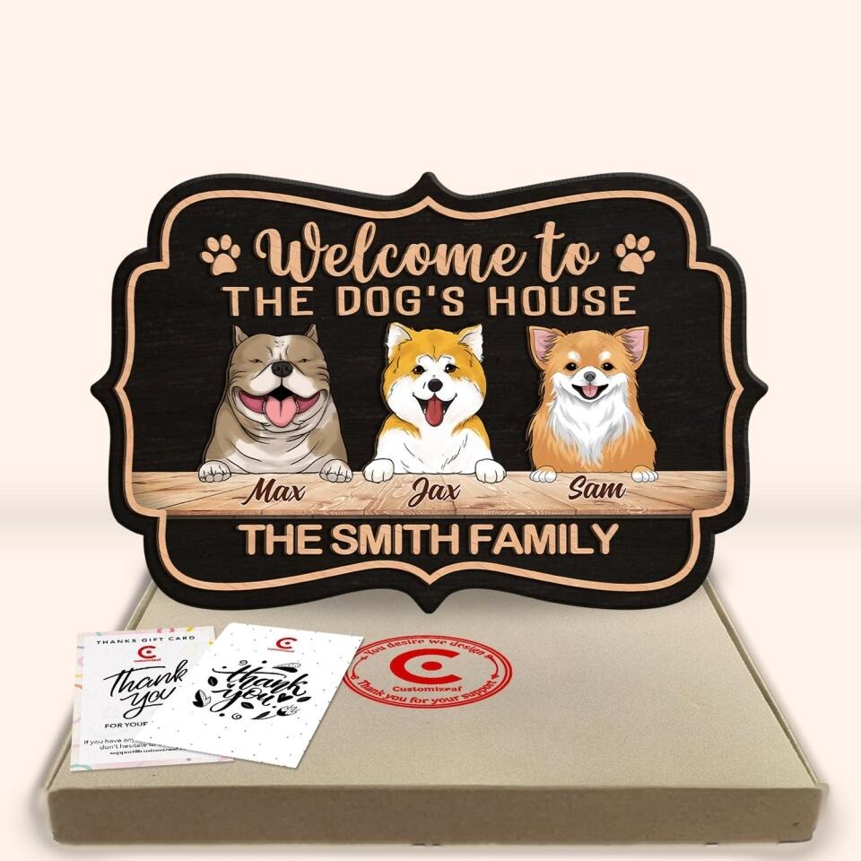 Welcome to the dog's house - Personalized 2 Layer Wooden Sign Custom Shape